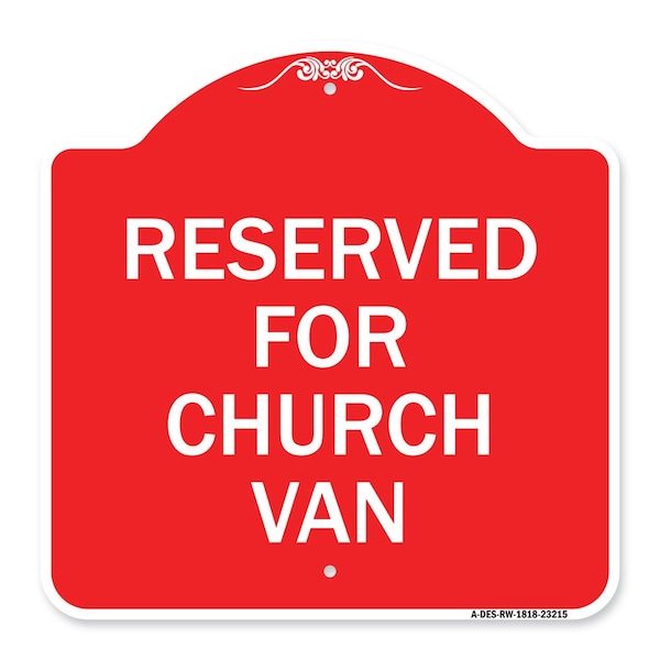 Signmission Designer Series Sign-Reserved for Church Van, Red & White Aluminum Sign, 18" x 18", RW-1818-23215 A-DES-RW-1818-23215 - main